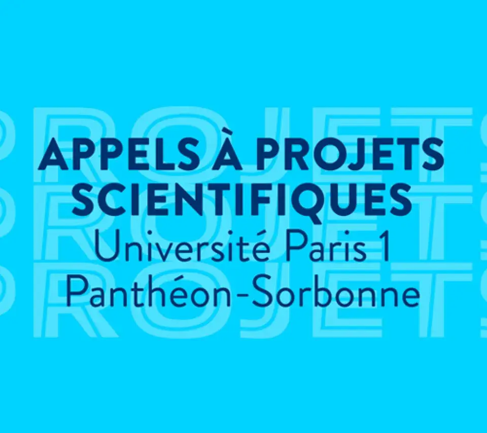 Appels à projets scientifiques université Paris 1 Panthéon-Sorbonne Appels à projets scientifiques université Paris 1 Panthéon-Sorbonne